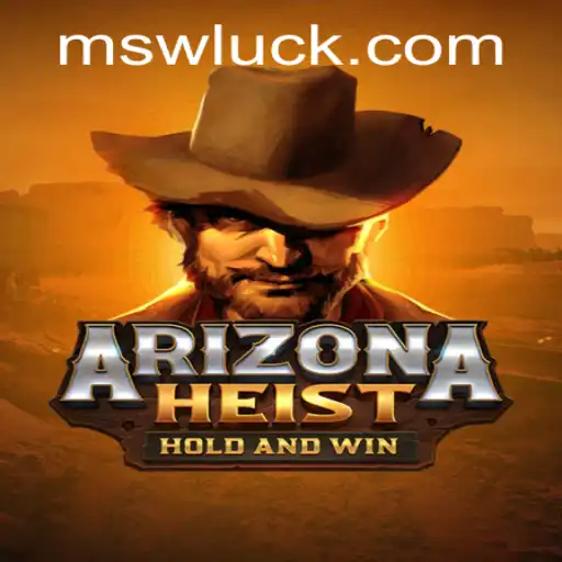 ArizonaHeist: Unveiling the Thrilling World of MSW