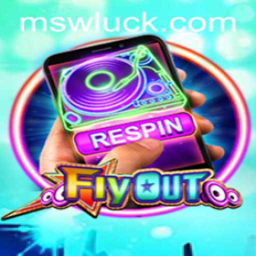 Discover the Thrilling World of FlyOut: An Interactive Journey with MSW