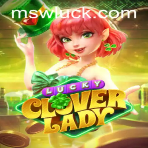 Exploring the Enchanting World of LuckyCloverLady and the Role of MSW